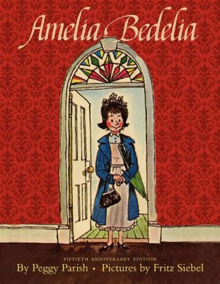 How Many Amelia Bedelia Books Are There, and Why Her Misinterpretations Continue to Captivate Readers Across Generations