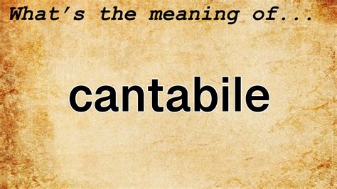 what does cantabile mean in music? and can you imagine a piece of music that could be played in cantabile style?