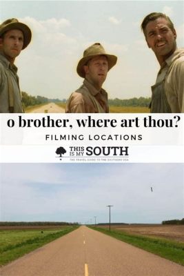 Where Was O Brother Where Art Thou Filmed: A Journey Through the Tapestry of Film Locations